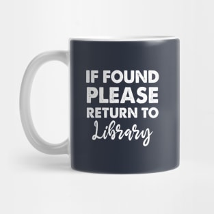 If Found Please Return To Library Mug